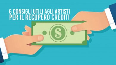 6 CONSIGLI UTILI AGLI ARTISTI SUL RECUPERO CREDITI 1