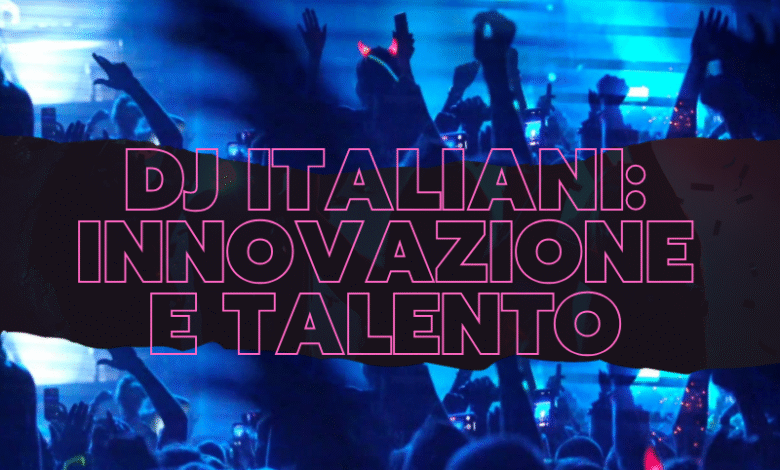 Dj Italiani innovazione e talento 1.png 1