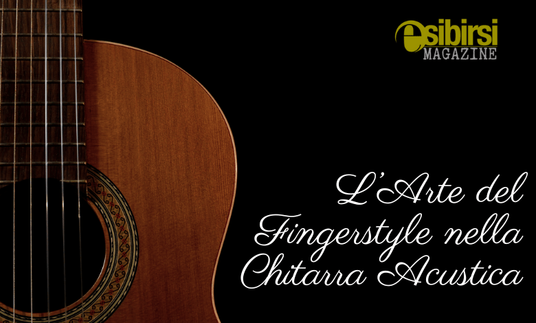 L’Arte del Fingerstyle nella Chitarra Acustica